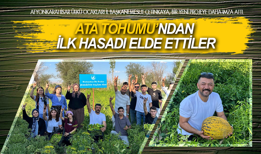 Ülkü Ocakları, Ata Tohumu’ndan ilk hasadı elde etti